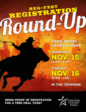 Reg-Fest: Registration Round-Up, Wed Nov. 15, 10am - 2 pm, Thurs. Nov 15, 10 am - 1 pm. LSC-Tomball Commons