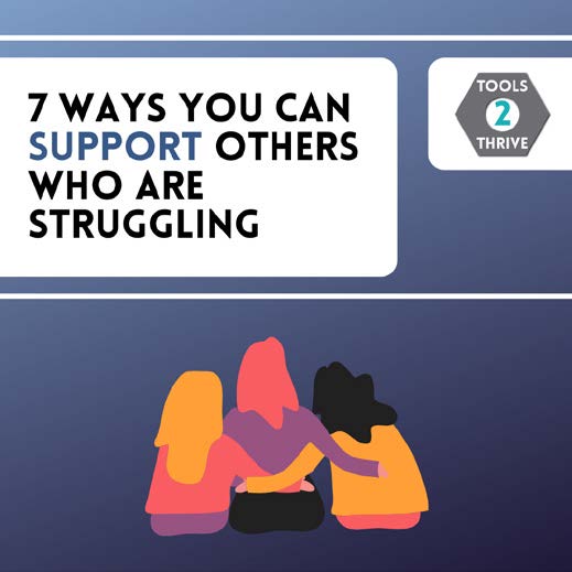7 Ways You Can Support Others Who Are Struggling