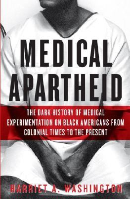 Medical Apartheid: The Dark History of Medical Experimentation on Black Americans