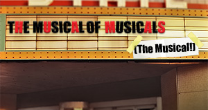 Musical of Musicals - the Musical