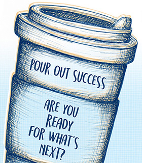 Pour Out Success - Are You Ready for What Comes Next?