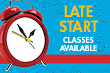 LATE START classes available!