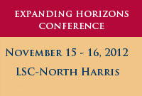 Expanding Horizons Conference - Save the Date November 15-16 2012 - LSC-North Harris