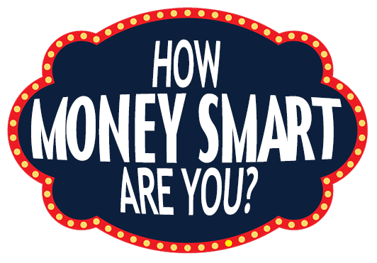 How Money Smart are you?