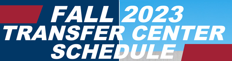 Fall 2023 Transfer Center Schedule