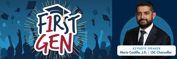 First Gen Celebration with Keynote Speaker Mario Castillo, J.D., LSC Chanellor