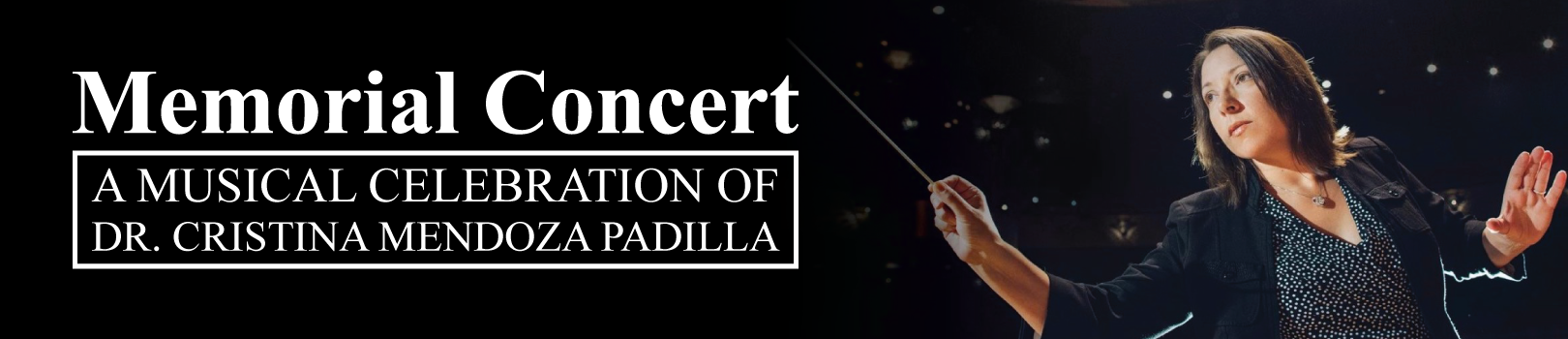 Memorial Concert, A Musical Celebration of Dr. Cristina Mendoza Padilla
