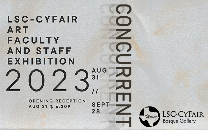 LSC-CyFair Art Faculty and Staff Exhibition: Concurrent (Aug 31st - Sept 28th)