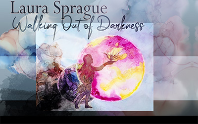 Laura Sprague exhibition - Walking Out of Darkness