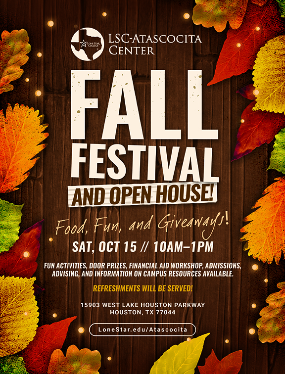 LSC-Atascocita Center will host an Open House and Fall Festival on Oct. 15 from 10 a.m.-1 p.m. There will be fun activities, raffle, giveaways and refreshments.