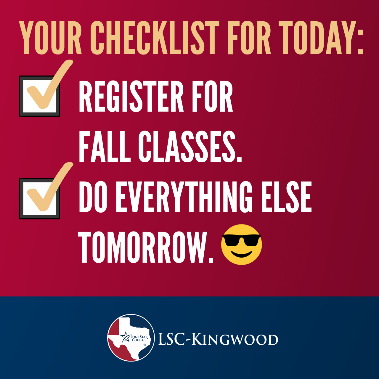 Your Checklist for Today: Register for Fall Classes. Do Everything Else Tomorrow.