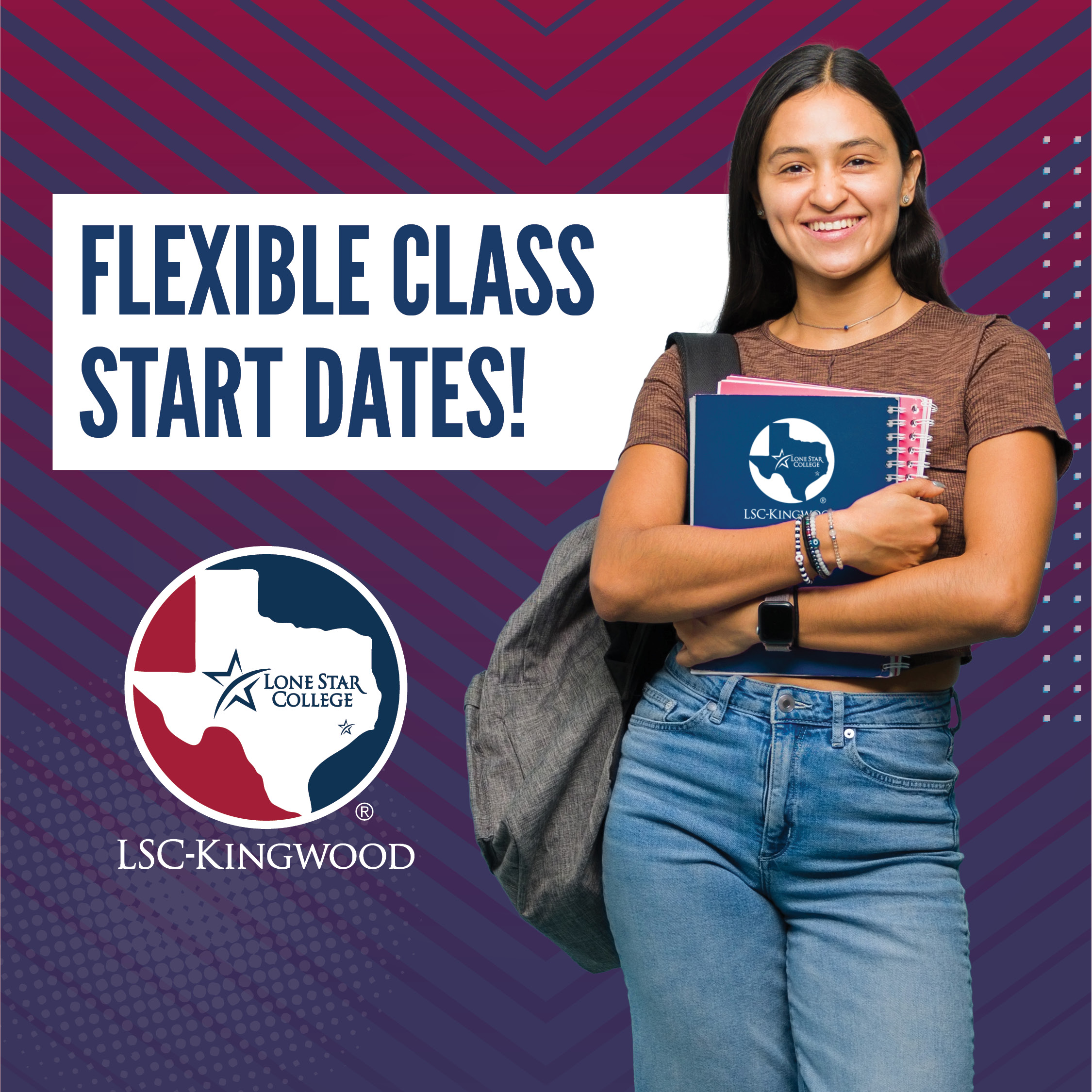 Focus On Your Future  8, 12, and 14-Week Flexible Class Options Available Now at LSC-Kingwood! LoneStar.edu/Register