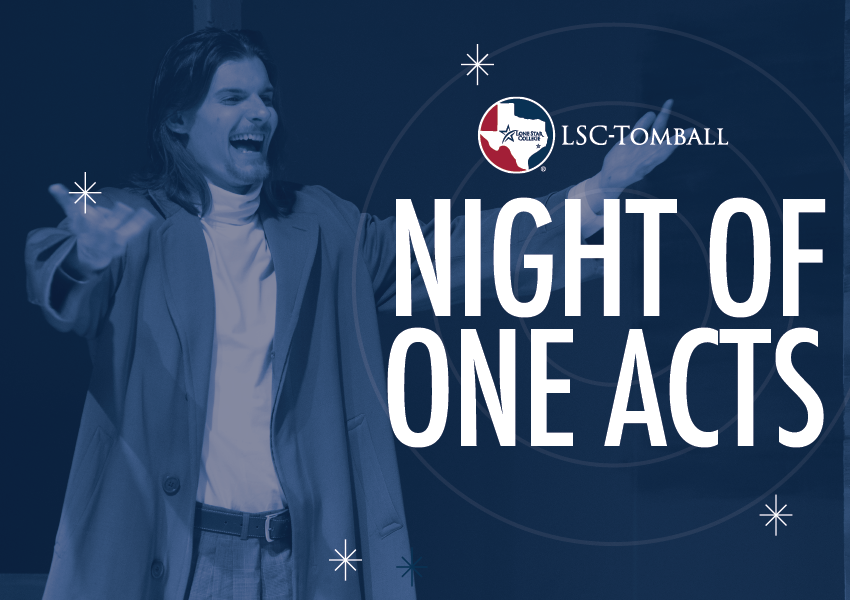 LSC Tomball Theatre Department presents: Night of One Acts July 1-3, 2024 7:00pm LSCT Black Box Theatre (E171)