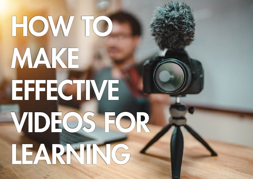 Photo of a desk webcam sitting on a table beside a laptop. An individual sits in the background. The words "How to Make Effective Videos for Learning" appear in the foreground.