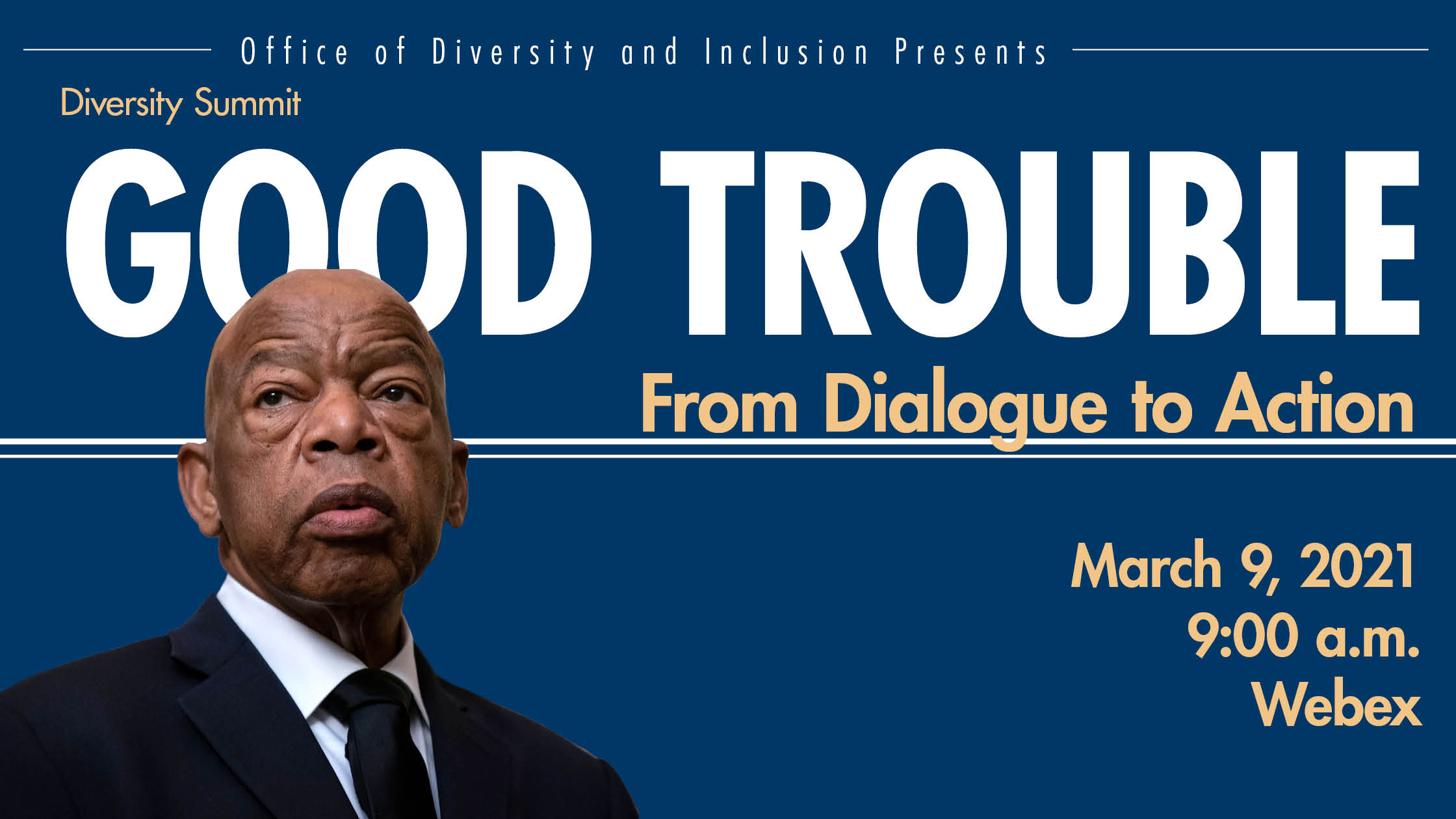 Diversity Summit 2021 -- Good Trouble: From Dialogue to Action