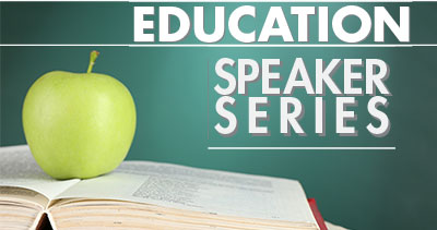 Education Speaker Series