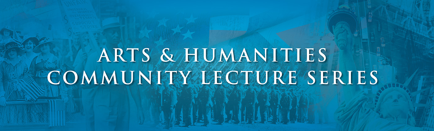 Arts & Humanities Community Lecture Series Banner