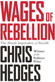 Chris Hedges, Wages of Rebellion