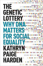 The Genetic Lottery: Why DNA Matters for Social Equality