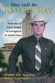 They Call Me Ranger Ray: From the UT Tower Sniper to Corruption in South Texas