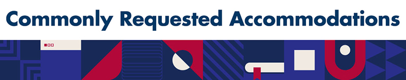 Geometric Image Banner with Commonly Requested Accommodations written in blue bold text