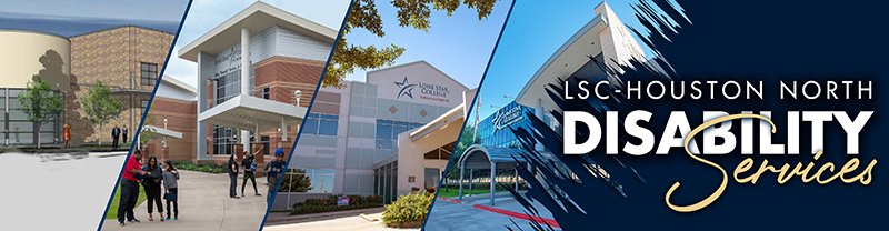 Disability Services Image Banner with all four Lone Star College-Houston North Locations 