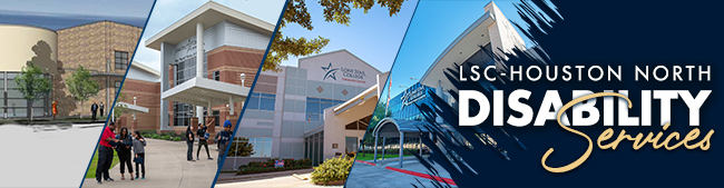 Disability Services Image Banner with all four Lone Star College-Houston North Locations 