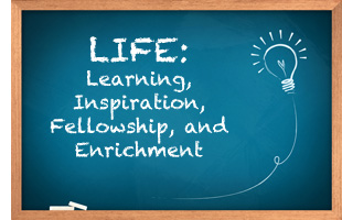 LIFE Workshops: Learning, Inspiration, Fellowship, and Enrichment