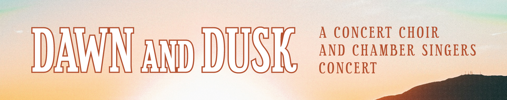Dawn and Dusk - A Concert Choir and Chamber Singers Concert banner