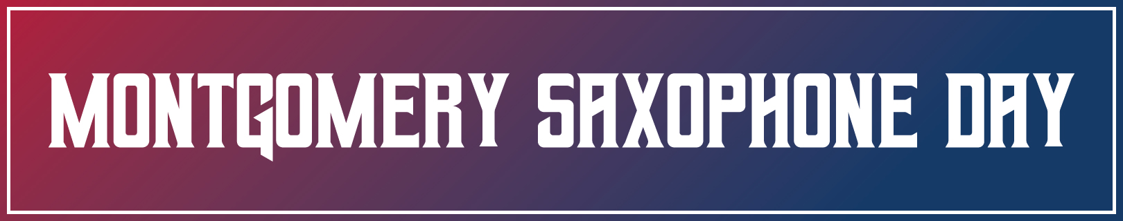Montgomery Saxophone Day banner