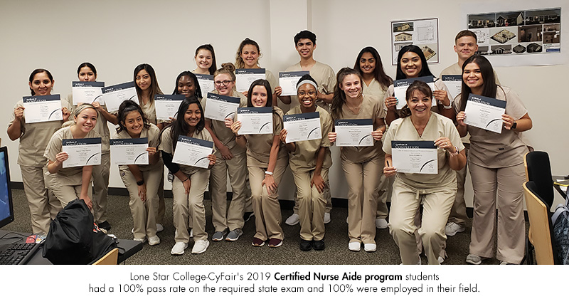 Lone Star College-CyFair's 2019 Certified Nurse Aide program students had a 100% pass rate on the required state exam and 100% were employed in their field.
