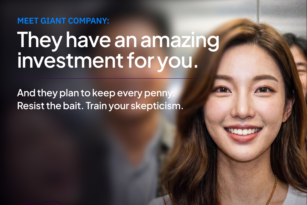 Cybersecurity Awareness Month graphic featuring Giant Company, represented by two smiling people. Text reads, �They have an amazing investment for you. And they plan to keep every penny. Resist the bait. Train your skepticism.�