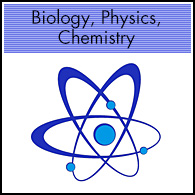 Biology, Physics, Chemistry