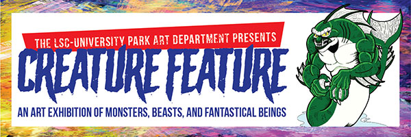 Abstract Background with Drawn Creature and text 'The LSC-University Park Art Department Presents Creature Feature an Art Exhibit of Monsters, Beasts, and Fantastical Beings'