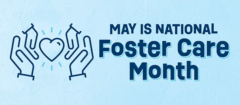 May is National Foster Care Month