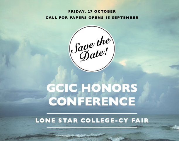GCIC EVENT: Friday, 27 October. Call for papers opens September 15th. Save the Date! The GCIC conference will be held at Lone Star College - CyFair 