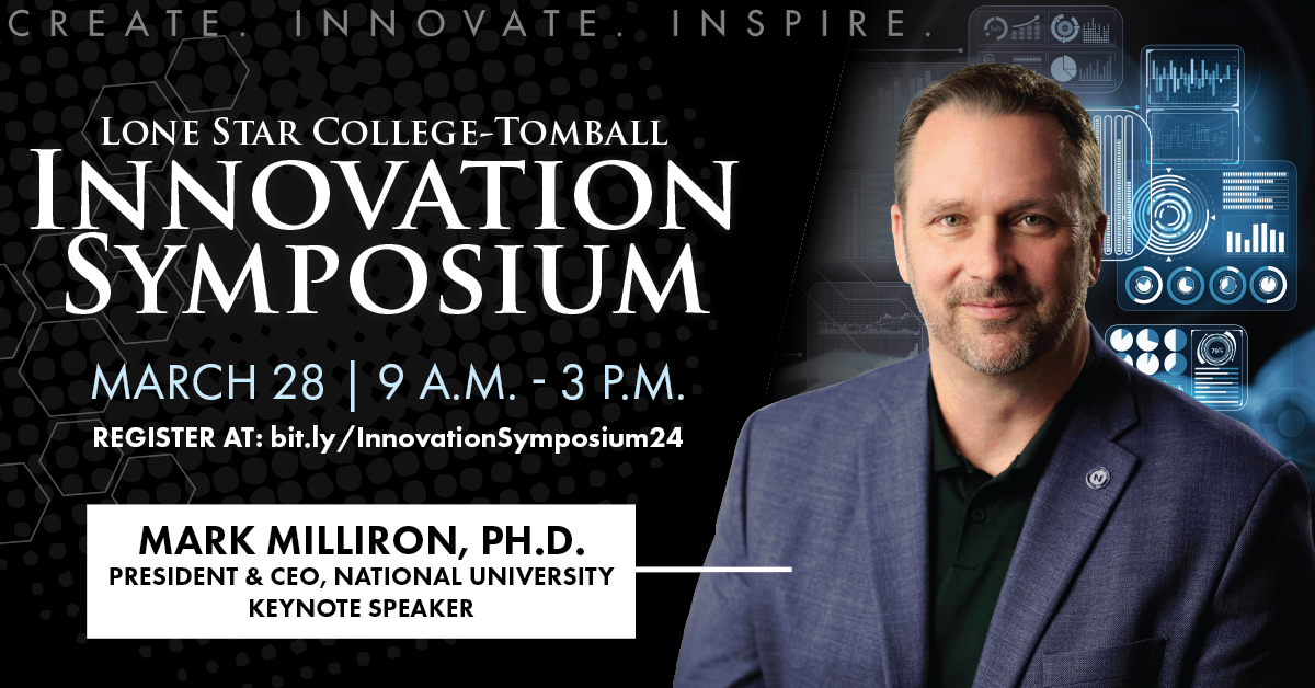 (Image of a speaker against a dark tech-savvy background with text on the left side: "Create. Innovate. Inspire. Lone Star College-Tomball Innovation Symposium. March 28 9 A.M. - 3 P.M. Register at: bit.ly/InnovationSymposium24. Mark Milliron, Ph.D. President & CEO, National University Keynote Speaker"