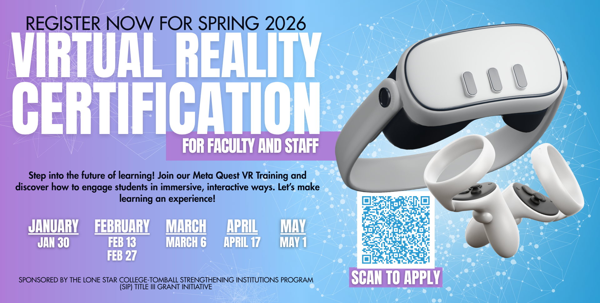 Promotional flyer for Spring 2026 Virtual Reality Certification for faculty and staff. Includes image of VR headset and controllers, QR code to apply, and dates: Jan 30, Feb 13 & 27, March 6, April 17, and May 1. Sponsored by Lone Star College-Tomball SIP Title III Program.
