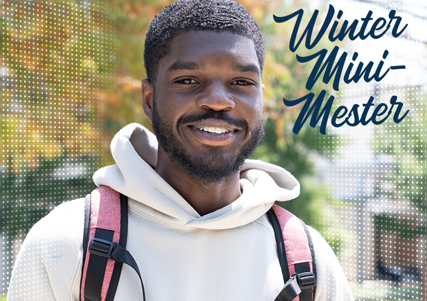 Plan ahead! Register before the Winter Mini-Mester to get the schedule you want!